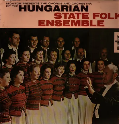 Magyar Állami Népi Együttes Ének- És Zenekara - Chorus And Orchestra Of The Hungarian State Folk Ensemble