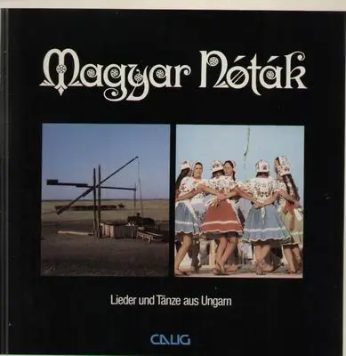 Magyar Notak - Lieder und Tänze aus Ungarn