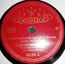 Schellack - Magda Hain Und Rudi Schuricke Mit Symphonie-Orchester Graunke - Immer Und Ewig Trag' Ich Im Herzen / Endlich Allein