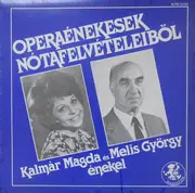 LP - Magda Kalmár / Melis György - Operaénekesek Nótafelvételeiből