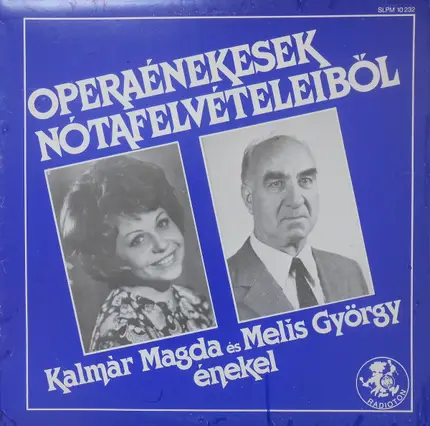 Magda Kalmár / Melis György - Operaénekesek Nótafelvételeiből
