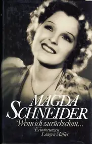 Magda Schneider - Wenn ich zurückschau.... Erinnerungen