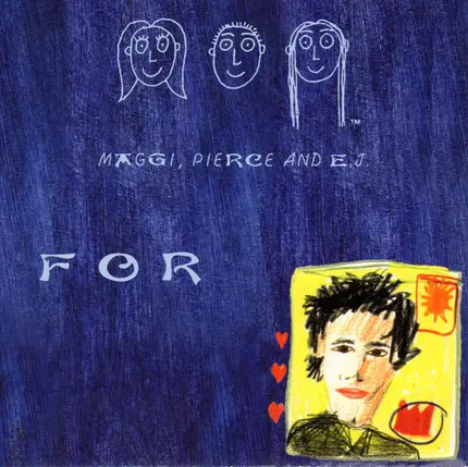 Maggi, Pierce And E.J. - For