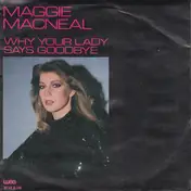 Maggie MacNeal - Why Your Lady Says Goodbye