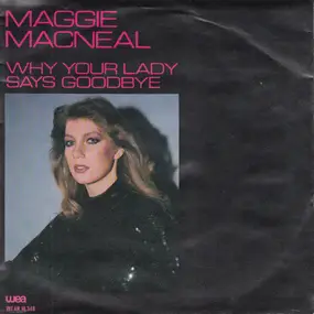 Maggie MacNeal - Why Your Lady Says Goodbye