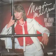 7inch Vinyl Single - Maggie MacNeal - Be My Lover Tonight