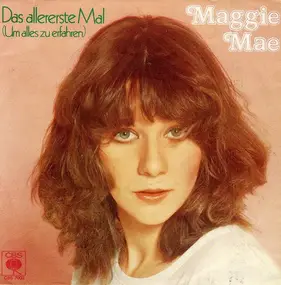 maggie mae - Das Allererste Mal (Um Alles Zu Erfahren)