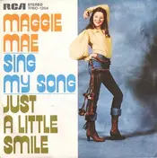 maggie mae - Sing My Song / Just A Little Smile