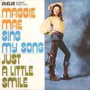 Maggie Mae - Sing My Song / Just A Little Smile