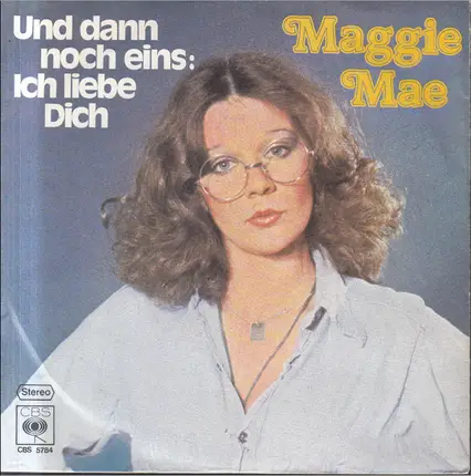 Maggie Mae - Und Dann Noch Eins: Ich Liebe Dich