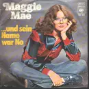 7inch Vinyl Single - Maggie Mae - ... Und Sein Name War No