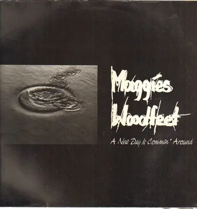 Maggies Woodfeet - A new day is commin' around