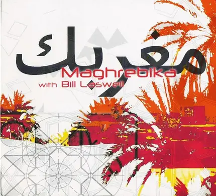 Maghrebika With Bill Laswell - Neftakhir