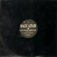 Magic Affair - Give Me All Your Love