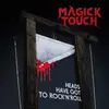 LP - Magick Touch - Heads have got to Rock'n Roll (ltd.Black Vinyl)