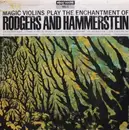 LP - Magic Violins - The Enchantment Of Rodgers And Hammerstein - Mono
