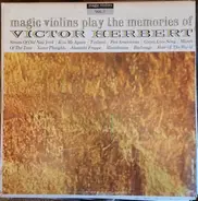 Magic Violins - Magic Violins Play The Memories Of Victor Herbert