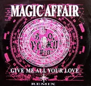 12inch Vinyl Single - Magic Affair - Give Me All Your Love (Remix)