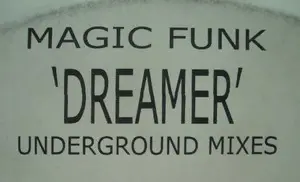 Magic Funk - Dreamer (Underground Mixes)