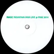 Magic Mountain High - Live @ Fuse 2014