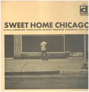 Magic Sam / Luther Allison / Big Mojo / Eddie Shaw / Louis Myers / Lefty Lopez - Sweet Home Chicago