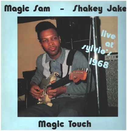 Magic Sam & Shakey Jake - Magic Touch - Live At Sylvio's 1968