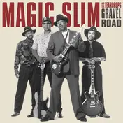 Magic Slim - Gravel Road
