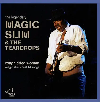 Magic Slim & The Teardrops - Rough Dried Woman
