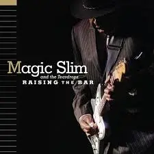 Magic Slim & The Teardrops - Raising The Bar