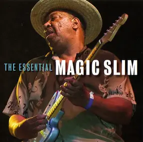 Magic Slim - The Essential