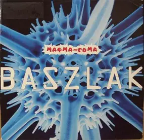 Magma-Coma - Baszlak