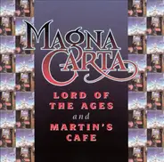 Magna Carta - Lord Of The Ages And Martin's Cafe