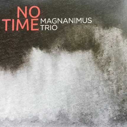 Magnanimus Trio - No Time