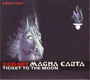 Magna Carta - Ticket To The Moon