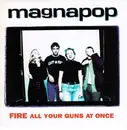 7inch Vinyl Single - Magnapop - Fire All Your Guns At Once