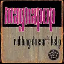 CD - Magnapop - Rubbing Doesn't Help