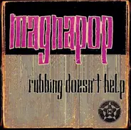 Magnapop - Rubbing Doesn't Help