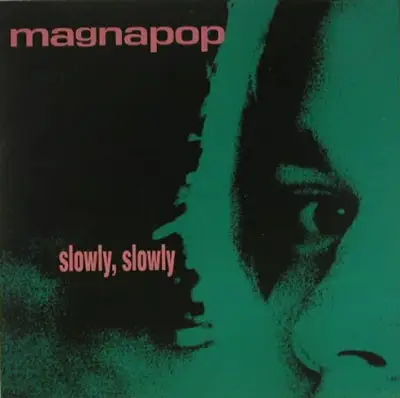 Magnapop - Slowly, Slowly