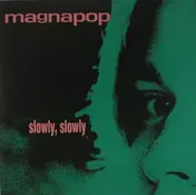 Magnapop - Slowly, Slowly