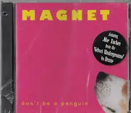 Magnet - Don't Be A Penguin