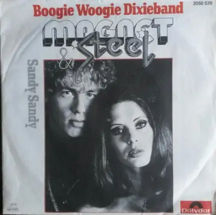 Magnet & Steel - Boogie Woogie Dixieband / Sandy Sandy