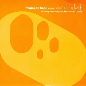 magnetic base - Acid Bitch