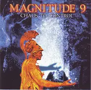 Magnitude 9 - Chaos to Control