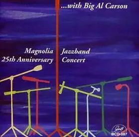 Magnolia Jazzband With Big Al Carson - 25th Anniversary Concert