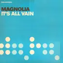 12inch Vinyl Single - Magnolia - It's All In Vain