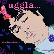 Magnus Uggla - Den Doende Dandyn