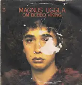 Magnus Uggla - Om Bobby Viking