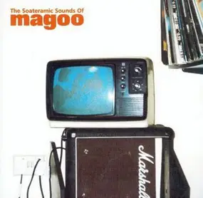 Magoo - The Soateramic Sounds Of Magoo