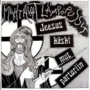 7inch Vinyl Single - Mahtavat Lämpöpussit - Jeesus Käski Mut Parturiin - EP