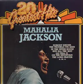 Mahalia Jackson - 20 Greatest Hits